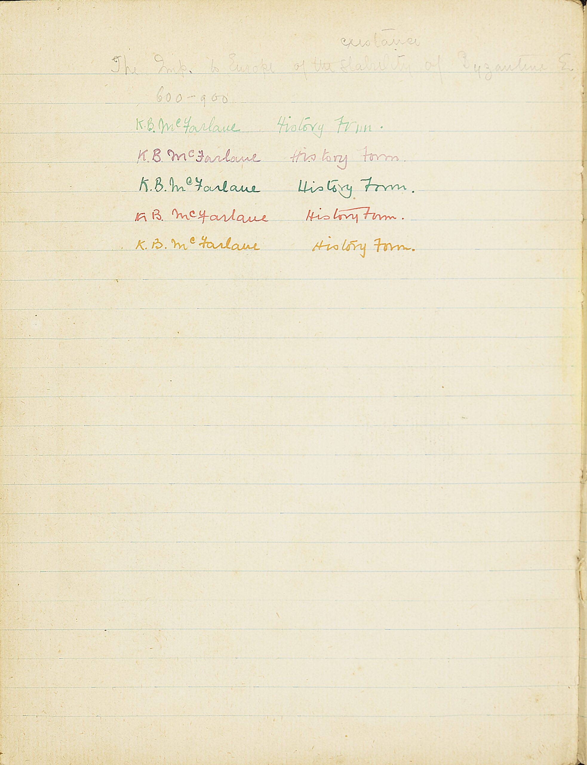 Back page of a notebook, in which McFarlane has written his name and the words 'History Form' 5 times, in different coloured ink (light blue, purple, green, red, and orange).